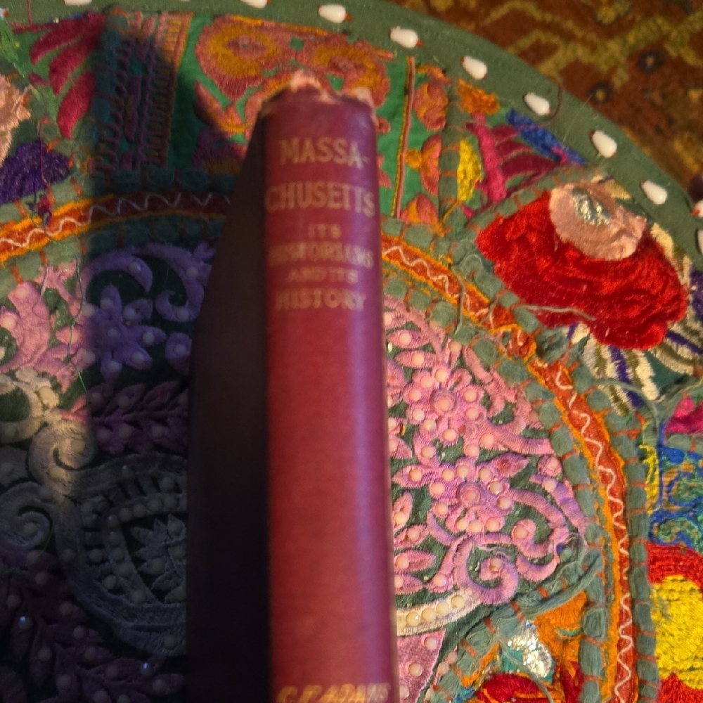 Massachusetts: Its Historians and Its  History, 1893